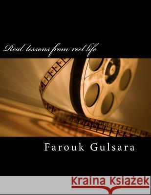 Real Lessons from Reel Life Farouk Gulsara 9781530427277 Createspace Independent Publishing Platform - książka