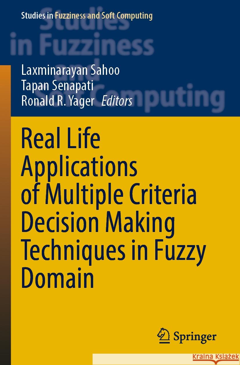 Real Life Applications of Multiple Criteria Decision Making Techniques in Fuzzy Domain  9789811949319 Springer Nature Singapore - książka