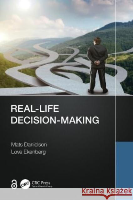 Real-Life Decision Making Mats Danielson Love Ekenberg 9781032524399 CRC Press - książka