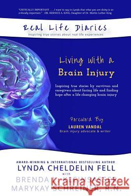 Real Life Diaries: Living with a Brain Injury Lynda Cheldeli Brenda L. Kleinsasser Marykay Schreiner 9781944328665 Alyblue Media - książka