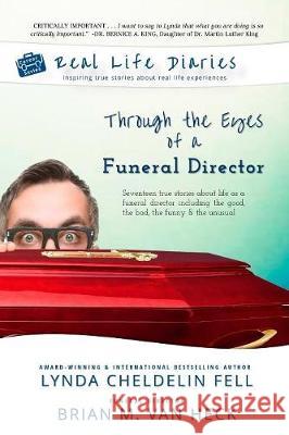 Real Life Diaries: Through the Eyes of a Funeral Director Lynda Cheldeli Brian Va 9781944328436 Alyblue Media - książka