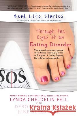 Real Life Diaries: Through the Eyes of an Eating Disorder Lynda Cheldeli June Alexander Debbie Pfiffner 9781944328771 Alyblue Media - książka