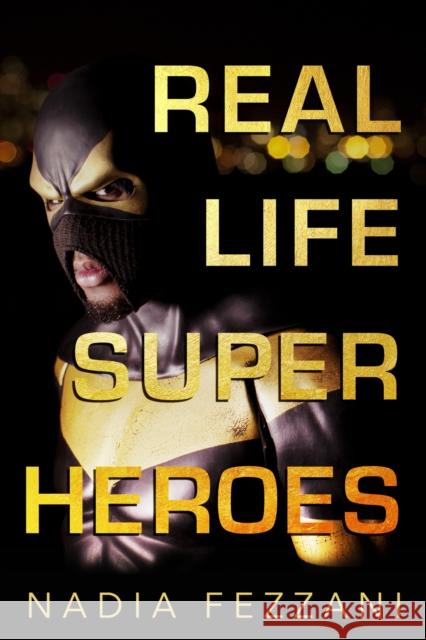 Real Life Super Heroes Nadia Fezzani 9781459739154 Dundurn Group - książka