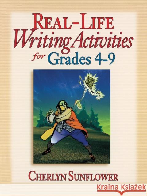 Real-Life Writing Activities for Grades 4-9 Cherlyn Sunflower 9780130449795 Jossey-Bass - książka