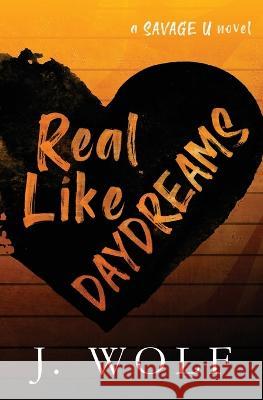 Real Like Daydreams Special Edition J Wolf Julia Wolf  9798358013827 Independently Published - książka