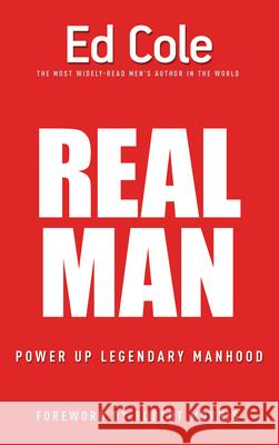 Real Man: Power Up Legendary Manhood Edwin Louis Cole Robert Morris 9781641231275 Whitaker House - książka