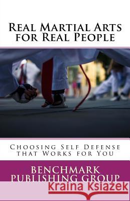 Real Martial Arts for Real People: Choosing Self Defense that Works for You Jackson, Stephen Jay 9781535188111 Createspace Independent Publishing Platform - książka