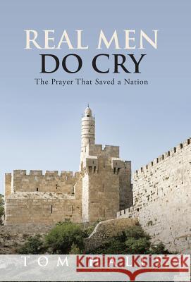 Real Men Do Cry: The Prayer That Saved a Nation Halls, Tom 9781490827902 WestBow Press - książka