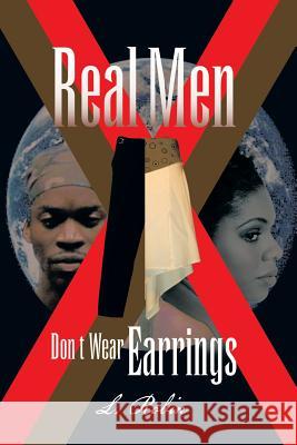 Real Men Don't Wear Earrings L. Robin 9781453500842 Xlibris Corporation - książka