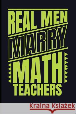 Real Men Marry Math Teachers Eve Emelia 9781723918759 Independently Published - książka