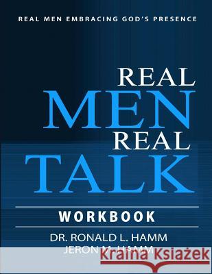 Real Men Real Talk Workbook Dr Ronald L. Hamm 9781543024982 Createspace Independent Publishing Platform - książka