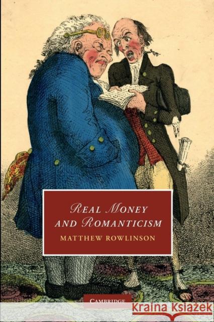 Real Money and Romanticism Matthew Rowlinson 9781107639478 Cambridge University Press - książka