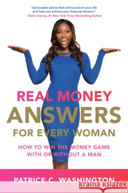 Real Money Answers for Every Woman: How to Win the Money Game with or Without a Man Patrice C. Washington 9780062420268 Amistad Press - książka