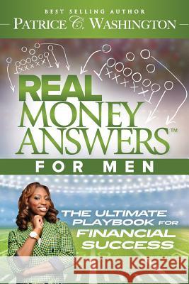 Real Money Answers for Men: The Ultimate Playbook for Financial Success Patrice C. Washington 9780985908034 Seek Wisdom Find Wealth - książka