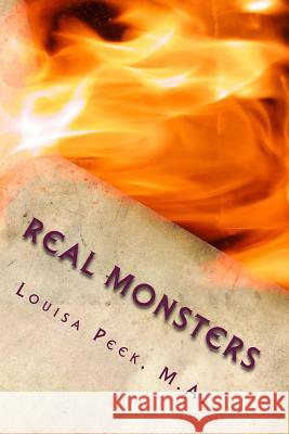 Real Monsters Ma Louisa G. Peek 9781981628216 Createspace Independent Publishing Platform - książka