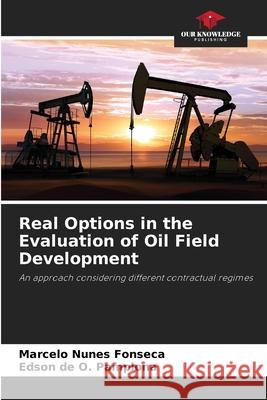 Real Options in the Evaluation of Oil Field Development Nunes Fonseca, Marcelo, Pamplona, Edson de O. 9786202459969 Our Knowledge Publishing - książka