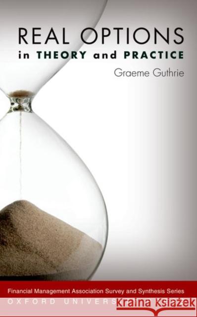Real Options in Theory and Practice Graeme A. Guthrie 9780195380637 Oxford University Press, USA - książka
