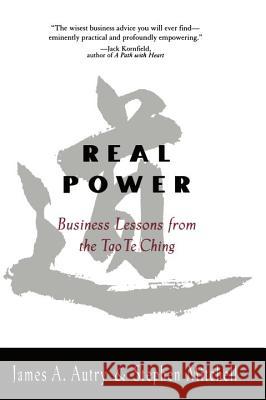 Real Power Business Lessons from the Tao Te Ching James A. Autry Stephen Mitchell Stephen Mitchell 9781573227209 Penguin Putnam - książka