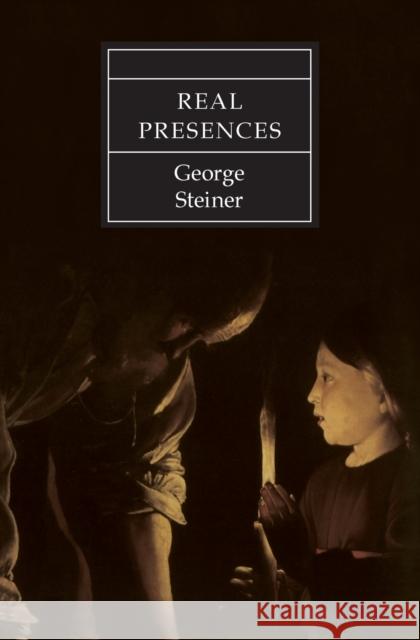 Real Presences George Steiner 9780226772349 The University of Chicago Press - książka