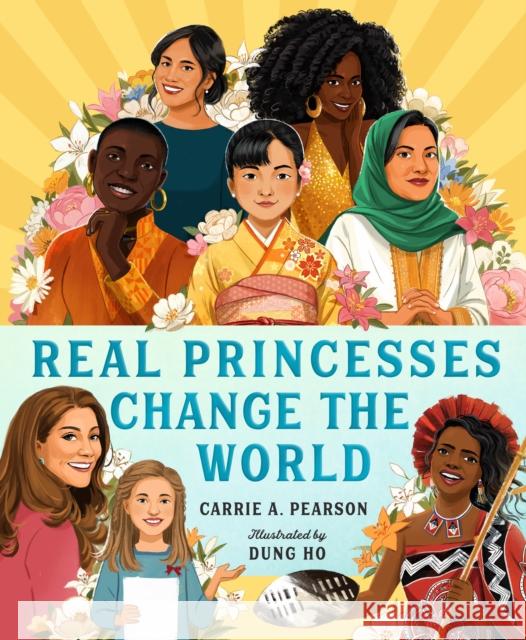 Real Princesses Change the World Carrie Pearson Dung Ho 9781250751430 Roaring Brook Press - książka