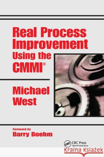 Real Process Improvement Using the CMMI Michael West 9780367394516 Auerbach Publications - książka