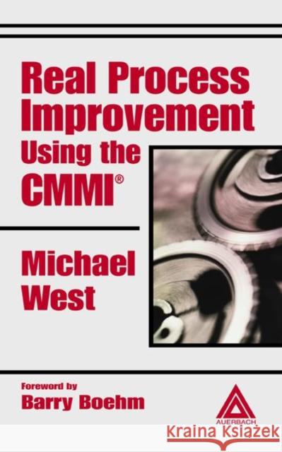 Real Process Improvement Using the CMMI Michael West West West 9780849321092 Auerbach Publications - książka