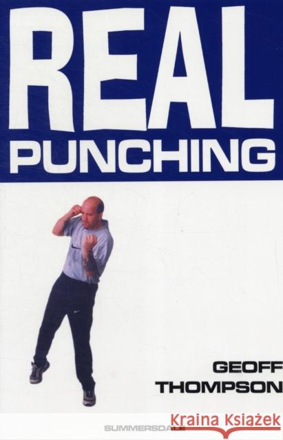 Real Punching Geoff Thompson 9781840240887 Octopus Publishing Group - książka