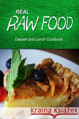 Real Raw Food - Dessert and Lunch: Raw diet cookbook for the raw lifestyle Real Raw Food Combo Books 9781500186418 Createspace - książka