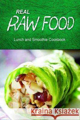 Real Raw Food - Lunch and Smoothie Cookbook: Raw diet cookbook for the raw lifestyle Real Raw Food Combo Books 9781500186869 Createspace - książka