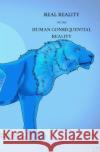 REAL REALITY : The human consequential reality (sc) Nicolas, Desire 9783741802157 epubli