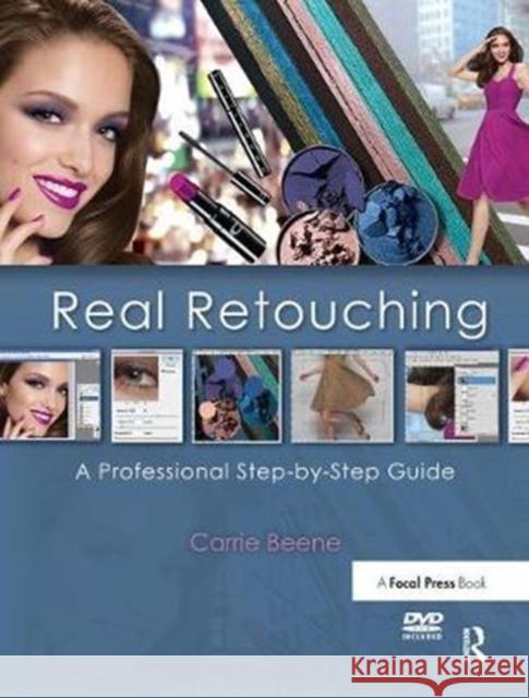 Real Retouching: The Professional Step-By-Step Guide Beene, Carrie 9781138456235 Taylor and Francis - książka