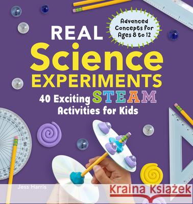 Real Science Experiments: 40 Exciting Steam Activities for Kids  9781641524926 Rockridge Press - książka