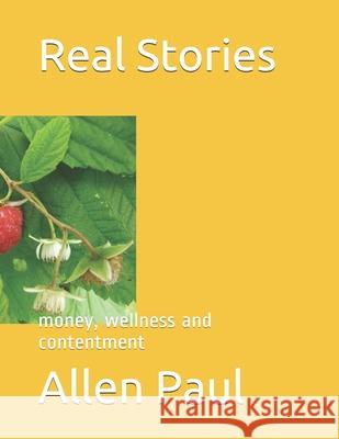 Real Stories: money, wellness and contentment Juliana Barr Allen Paul 9781976479182 Createspace Independent Publishing Platform - książka