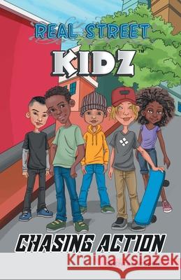 Real Street Kidz: Chasing Action (multicultural book series for preteens 7-to-12-years old) Holmes, Quentin 9780996210201 Holmes Investments & Holdings LLC - książka