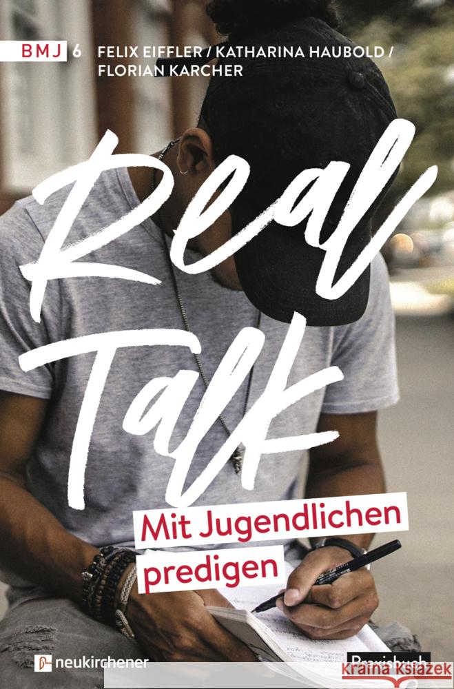 Real Talk - Mit Jugendlichen predigen Eiffler, Felix, Haubold, Katharina, Karcher, Florian 9783761570050 Neukirchener Verlag - książka