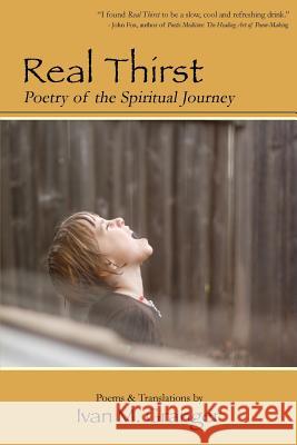 Real Thirst: Poetry of the Spiritual Journey Ivan M. Granger Dorothy Walters 9780985467944 Poetry Chaikhana - książka