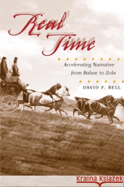 Real Time: Accelerating Narrative from Balzac to Zola David F. Bell 9780252028724 University of Illinois Press - książka