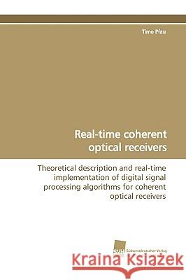 Real-Time Coherent Optical Receivers Timo Pfau 9783838105949 Sudwestdeutscher Verlag Fur Hochschulschrifte - książka