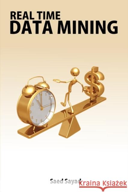 Real Time Data Mining Saed Sayad 9780986606045 Self-Help Publishers - książka