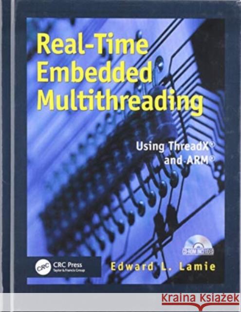 Real-Time Embedded Multithreading: Using Threadx and Arm Edward Lamie 9781138436435 CRC Press - książka