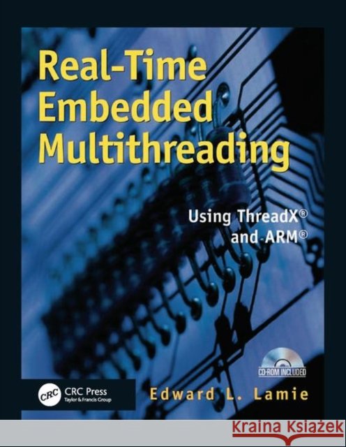 real-time embedded multithreading: using threadx and arm  Edward L. Lamie 9781578201341 CMP Books - książka