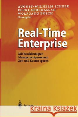 Real-Time Enterprise: Mit Beschleunigten Managementprozessen Zeit Und Kosten Sparen Scheer, August-Wilhelm 9783642624742 Springer - książka