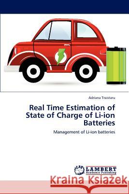 Real Time Estimation of State of Charge of Li-ion Batteries Traistaru, Adriana 9783848446650 LAP Lambert Academic Publishing - książka