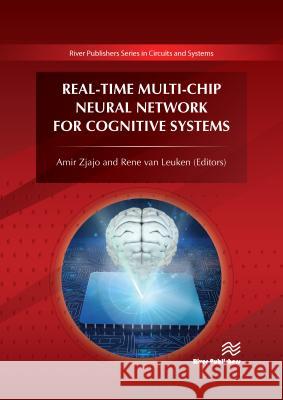 Real-Time Multi-Chip Neural Network for Cognitive Systems Amir Zjajo Rene Va 9788770220347 River Publishers - książka