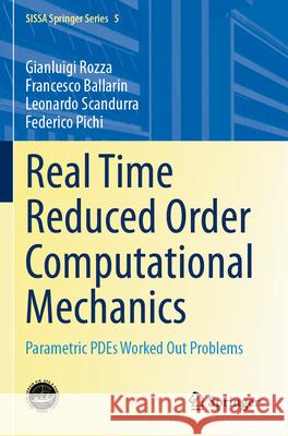 Real Time Reduced Order Computational Mechanics: Parametric Pdes Worked Out Problems Gianluigi Rozza Francesco Ballarin Leonardo Scandurra 9783031498947 Springer - książka