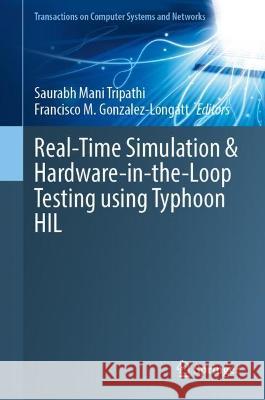 Real-Time Simulation and Hardware-in-the-Loop Testing Using Typhoon HIL Saurabh Mani Tripathi Francisco M. Gonzalez-Longatt 9789819902231 Springer - książka