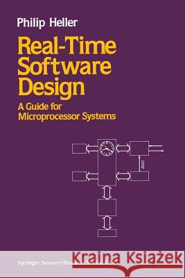 Real-Time Software Design: A Guide for Microprocessor Systems HELLER 9781489904812 Birkhauser Boston Inc - książka