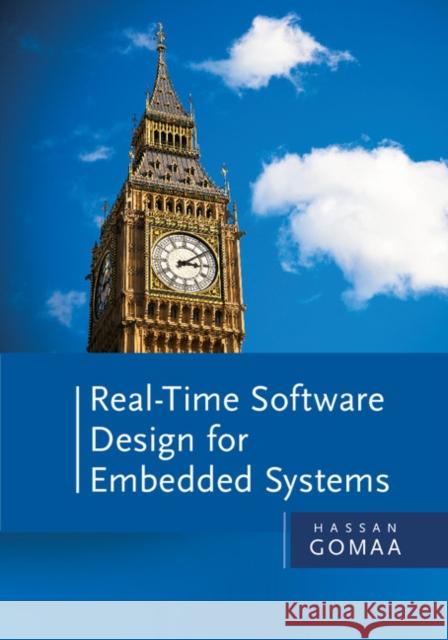 Real-Time Software Design for Embedded Systems Hassan Gomaa 9781107041097 Cambridge University Press - książka