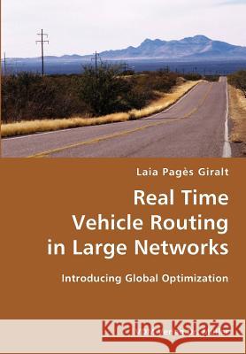 Real Time Vehicle Routing in Large Networks- Introducing Global Optimization Laia Pag 9783836421713 VDM Verlag - książka