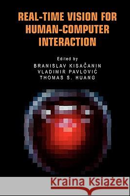 Real-Time Vision for Human-Computer Interaction Branislav Kisacanin Vladimir Pavlovic Thomas S. Huang 9781441939081 Not Avail - książka